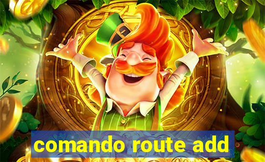 comando route add